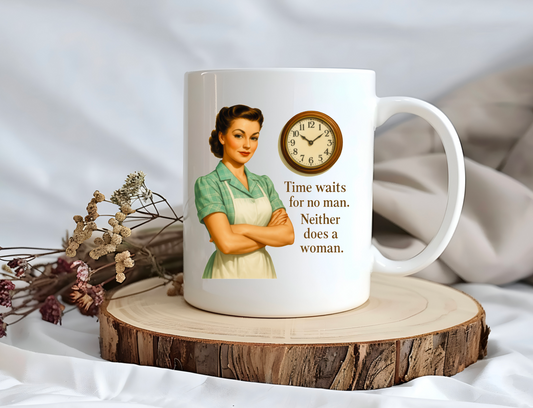 Retro Housewife Ceramic Coffee Mug – “Time Waits for No Man. Neither Does a Woman.”